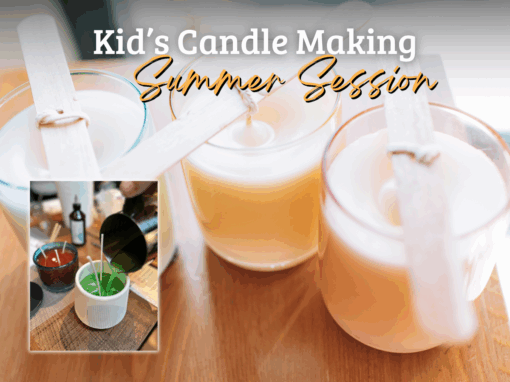 Kids Summer Session: Candle Making